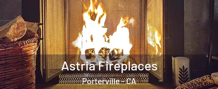  Astria Fireplaces Porterville - CA