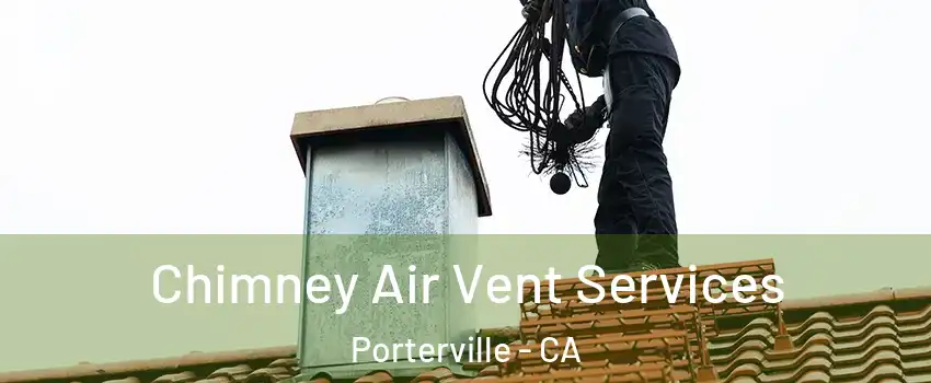  Chimney Air Vent Services Porterville - CA