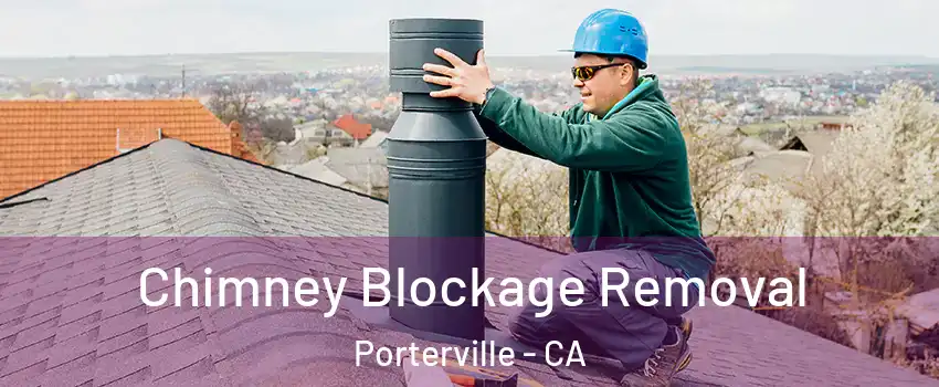  Chimney Blockage Removal Porterville - CA