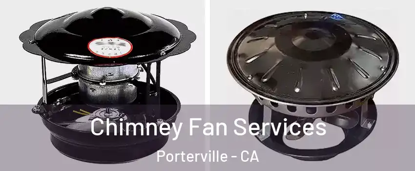  Chimney Fan Services Porterville - CA