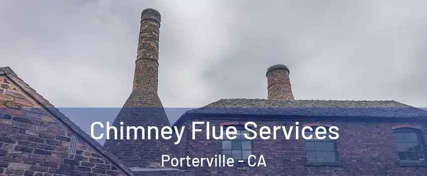  Chimney Flue Services Porterville - CA