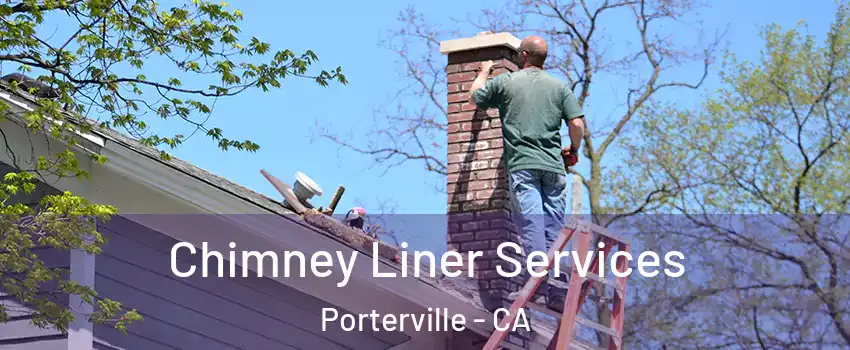  Chimney Liner Services Porterville - CA