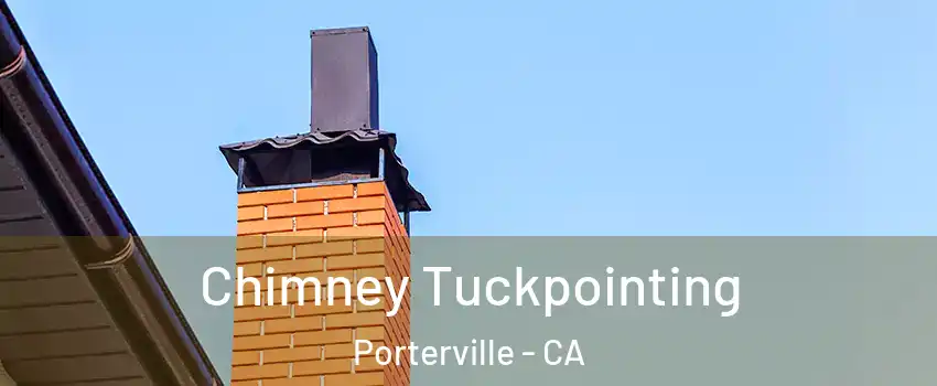  Chimney Tuckpointing Porterville - CA