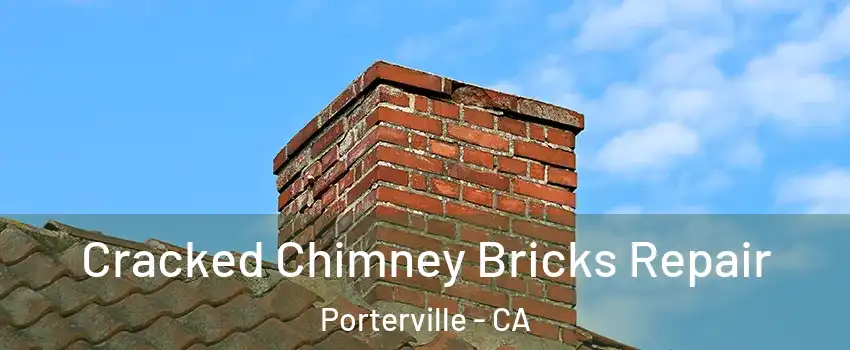  Cracked Chimney Bricks Repair Porterville - CA