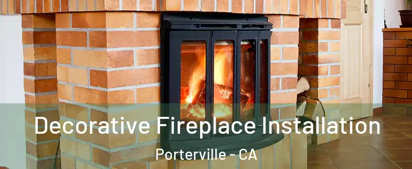  Decorative Fireplace Installation Porterville - CA