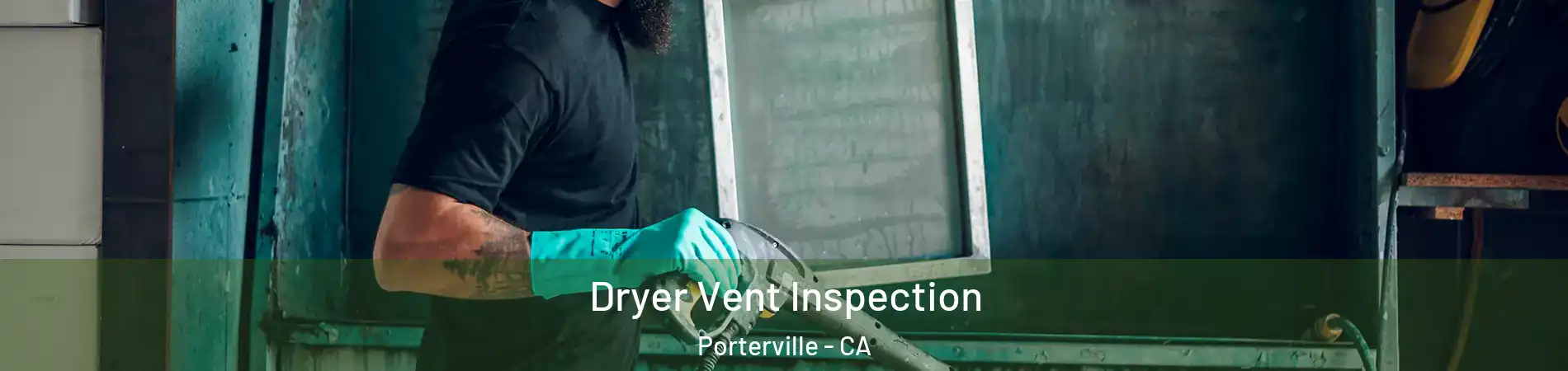  Dryer Vent Inspection Porterville - CA