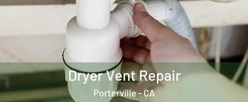  Dryer Vent Repair Porterville - CA