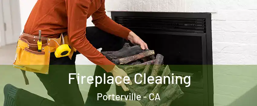 Fireplace Cleaning Porterville - CA