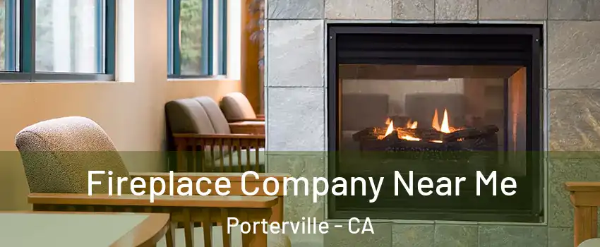  Fireplace Company Near Me Porterville - CA