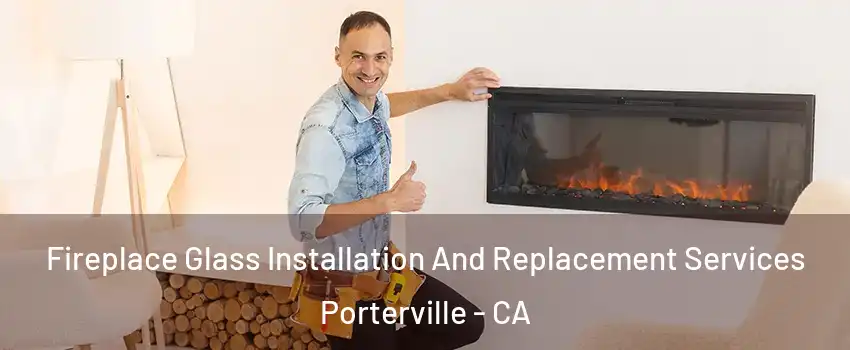  Fireplace Glass Installation And Replacement Services Porterville - CA