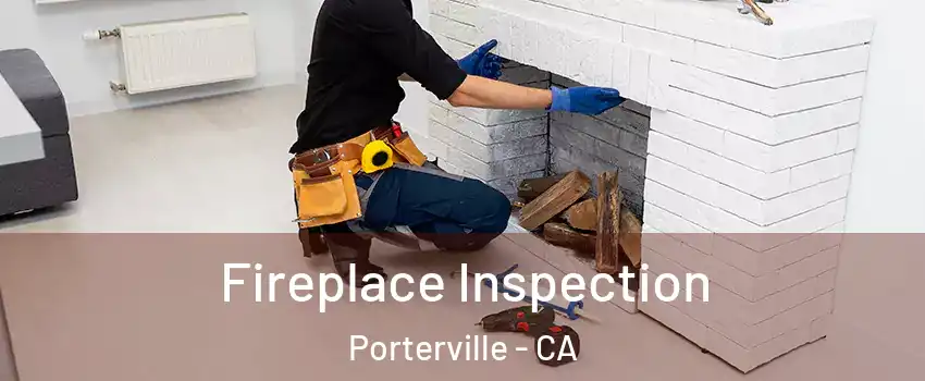  Fireplace Inspection Porterville - CA