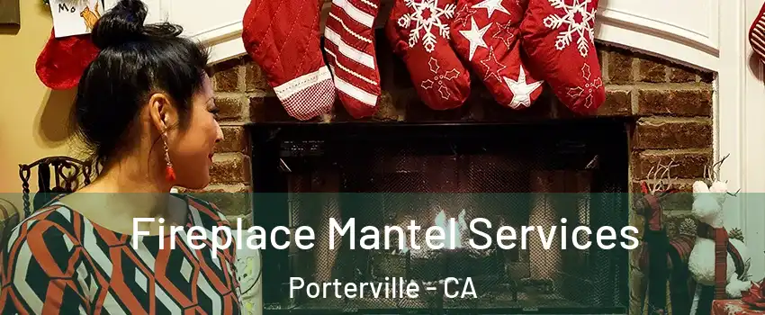  Fireplace Mantel Services Porterville - CA