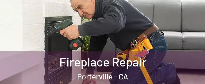  Fireplace Repair Porterville - CA