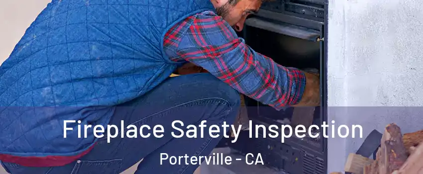  Fireplace Safety Inspection Porterville - CA