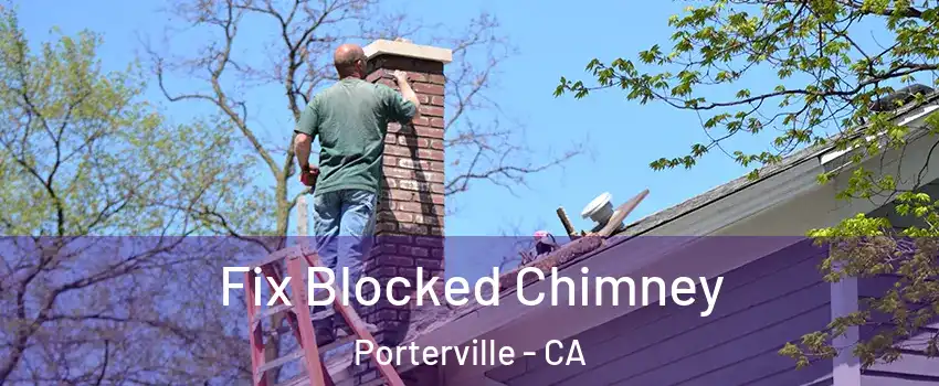  Fix Blocked Chimney Porterville - CA