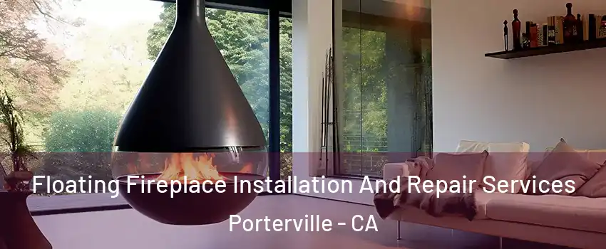  Floating Fireplace Installation And Repair Services Porterville - CA
