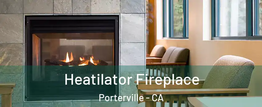  Heatilator Fireplace Porterville - CA