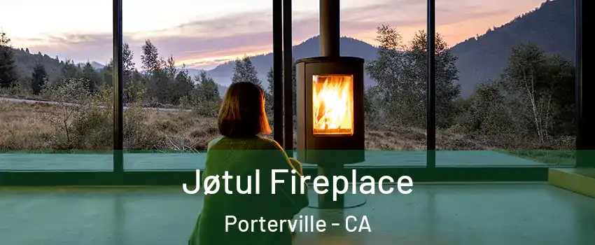  Jøtul Fireplace Porterville - CA