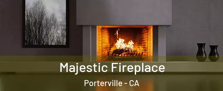  Majestic Fireplace Porterville - CA