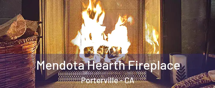  Mendota Hearth Fireplace Porterville - CA