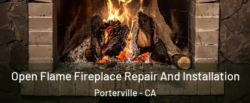  Open Flame Fireplace Repair And Installation Porterville - CA