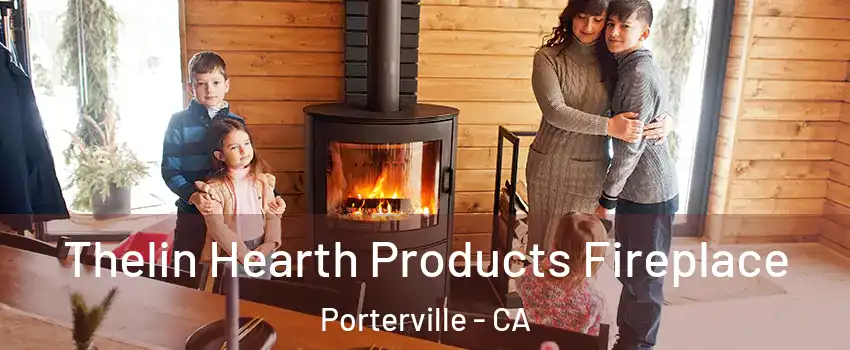  Thelin Hearth Products Fireplace Porterville - CA