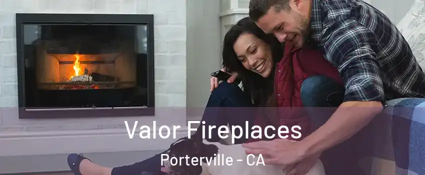  Valor Fireplaces Porterville - CA