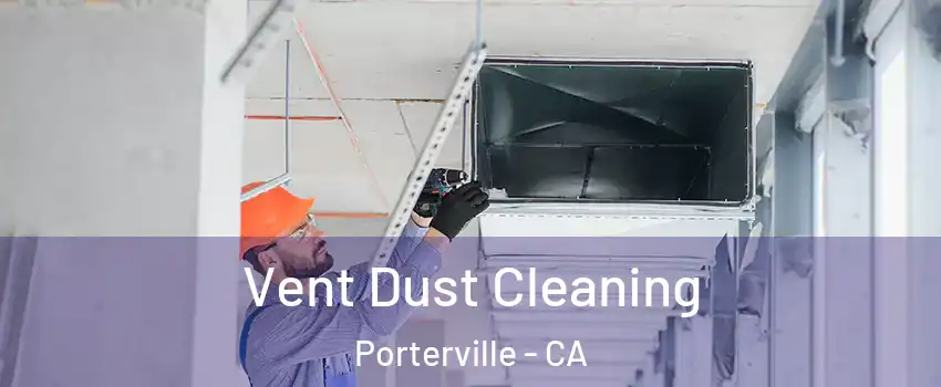  Vent Dust Cleaning Porterville - CA
