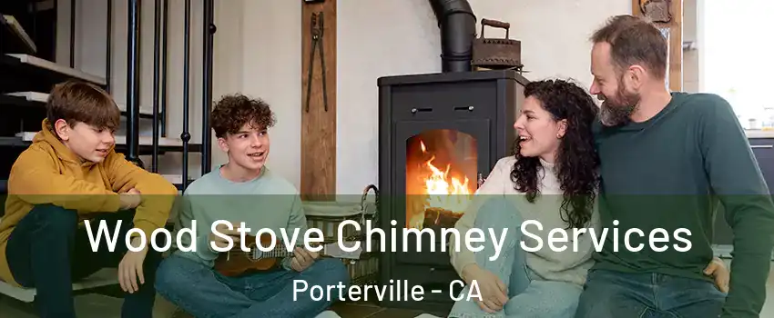  Wood Stove Chimney Services Porterville - CA